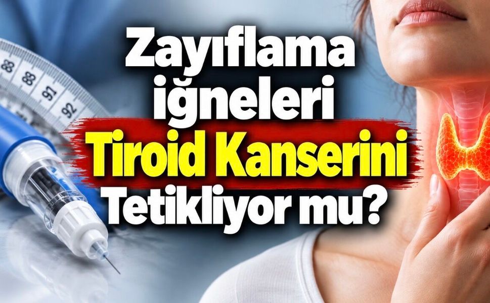 Zayıflama İğnesi Kullanan Milyonları İlgilendiriyor: Tiroid Kanseri Riski Araştırıldı.
