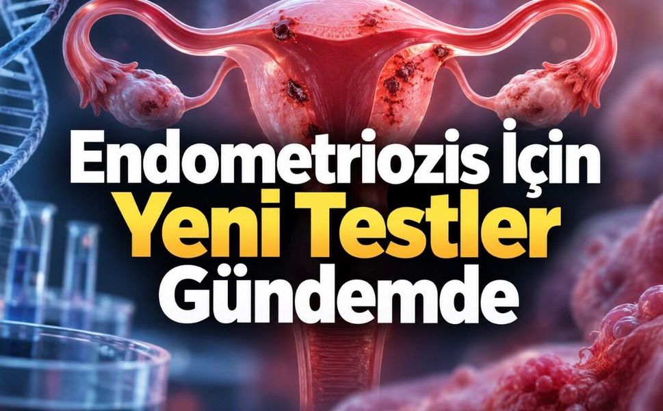 Endometriozis Neden Yıllarca Tanı Alamıyor? Belirtiler ve Yeni Tanı Yöntemleri
