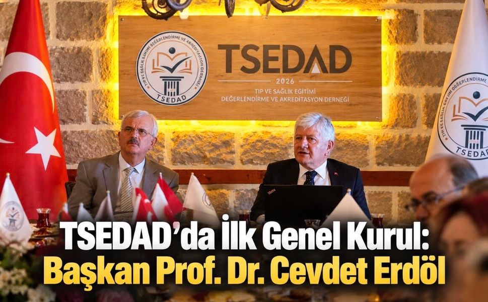 TSEDAD İlk Genel Kurulunu Yaptı: Başkanlığa Prof. Dr. Cevdet Erdöl Seçildi