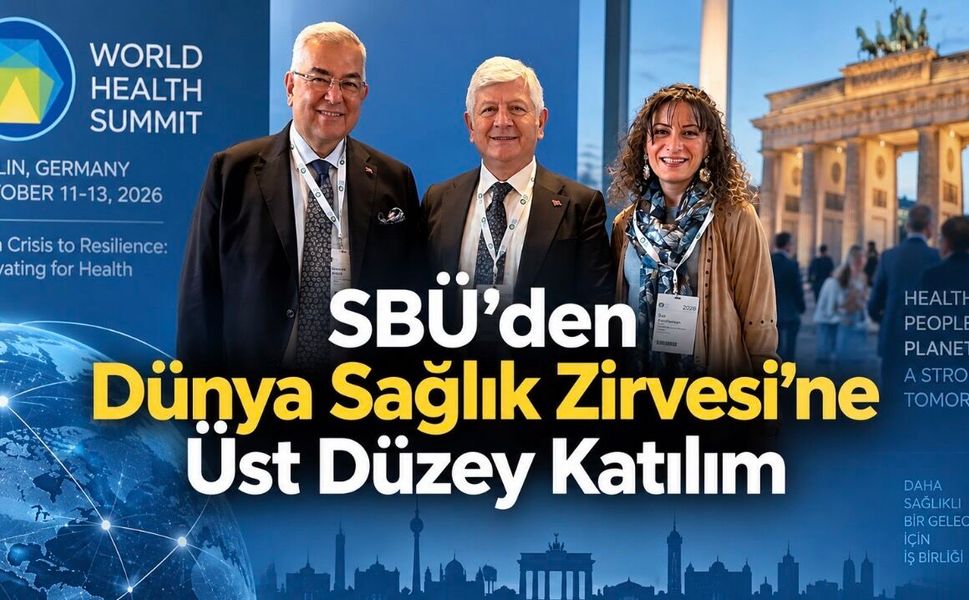 Sağlık Bilimleri Üniversitesi, Dünya Sağlık Zirvesi 2026’da: Küresel Sağlığın Geleceği Berlin’de Şekilleniyor