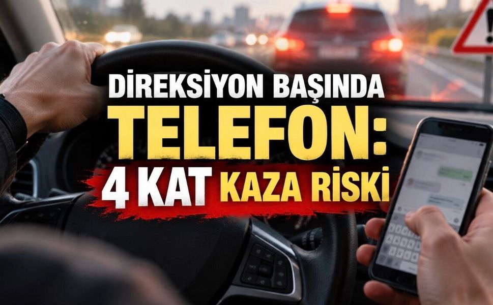 Direksiyon Başında Telefon: 4 Kat Kaza Riski, 5 Saniyede 125 Metrelik Kör Sürüş