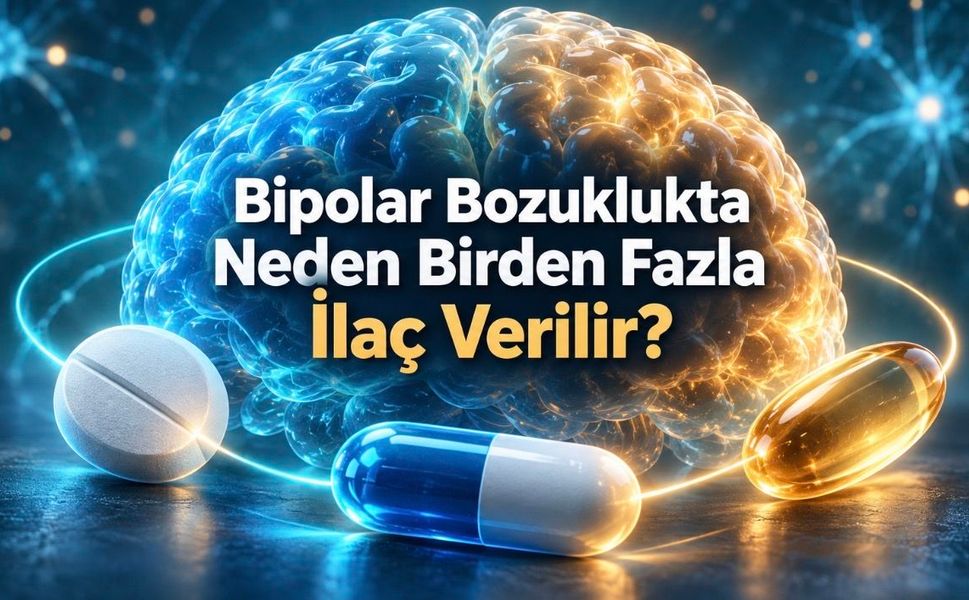 Bipolar bozukluk tedavisinde neden birden fazla ilaç kullanılır?