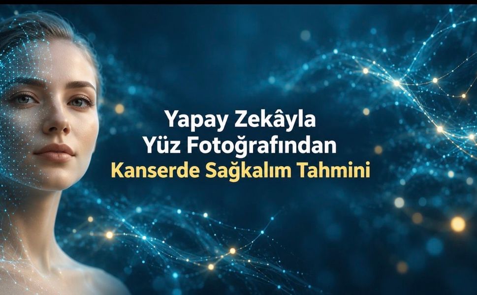 Yapay zekâ, yüz fotoğrafından kanser hastalarının sağkalım riskini değerlendirdi