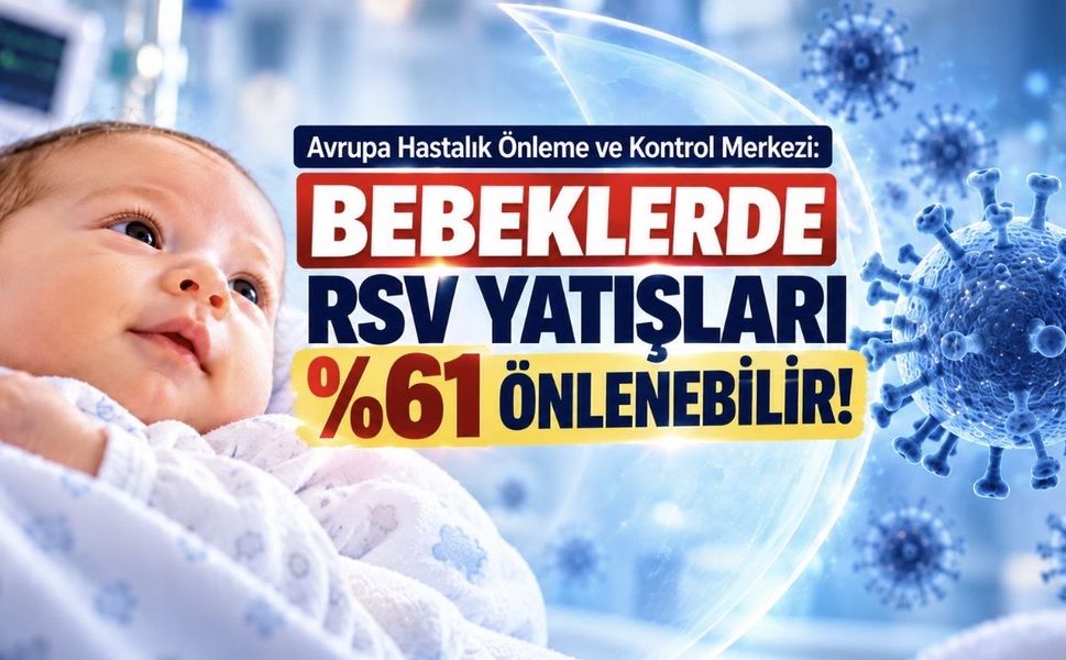RSV’de Yeni Hesap: Bebek Yatışlarının Yüzde 61’i Önlenebilir mi?