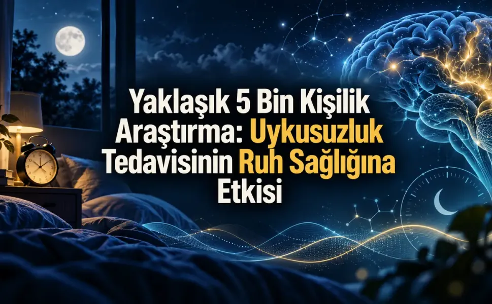 Yaklaşık 5 Bin Kişilik Araştırma: Uyku Tedavisinin Ruh Sağlığına Etkisi