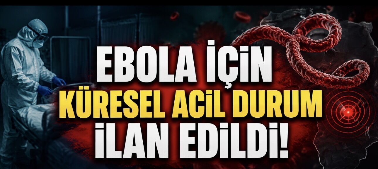 DSÖ Alarm Verdi: Ebola’nın Bundibugyo Türü İçin Küresel Acil Durum İlan Edildi