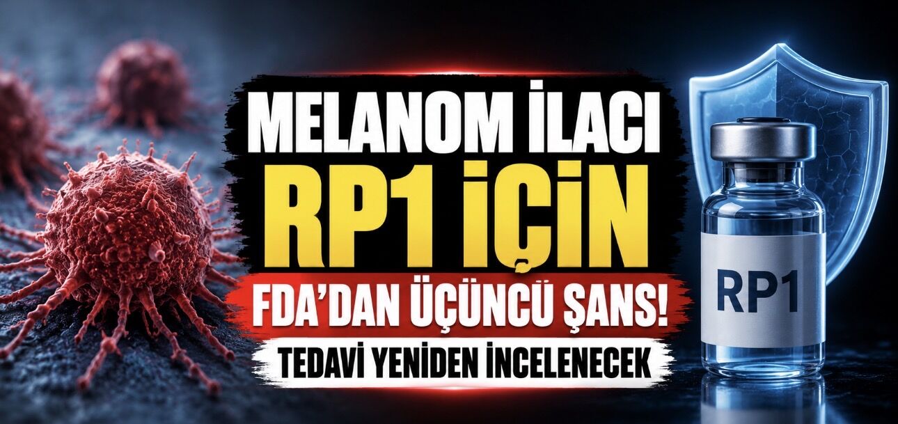 FDA’nın İki Kez Reddettiği Melanom İlacı İçin Yeni Dönem: RP1 Yeniden Masada