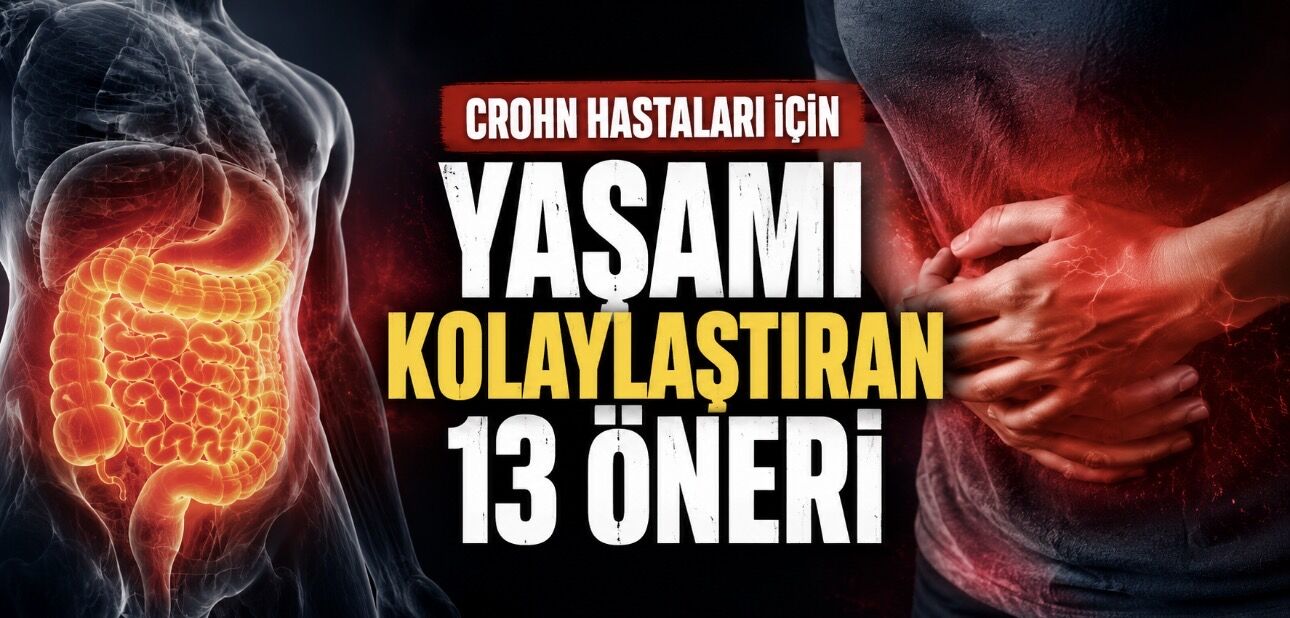 Crohn Hastaları İçin Yaşamı Kolaylaştıran 13 Öneri
