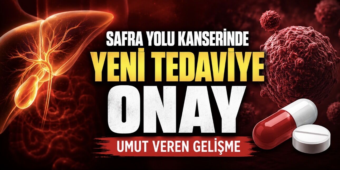 Safra Yolu Kanserinde Yeni Hedefli Tedavi Onayı
