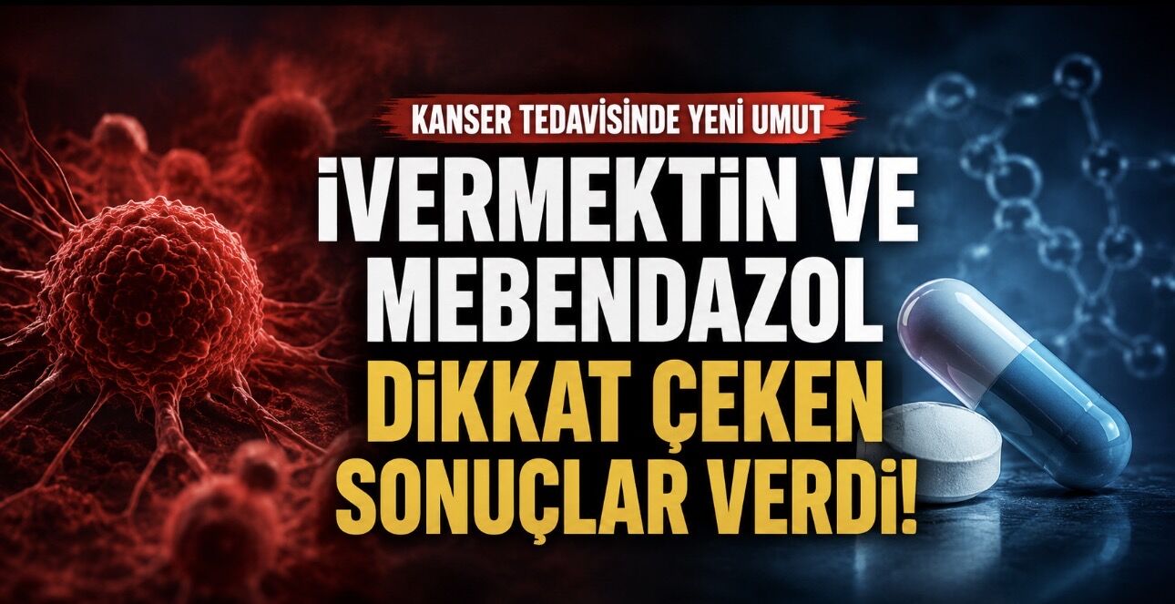 Kanserde Yeni Umut: İvermektin ve Mebendazol Kombinasyonu Dikkat Çeken Sonuçlar Verdi