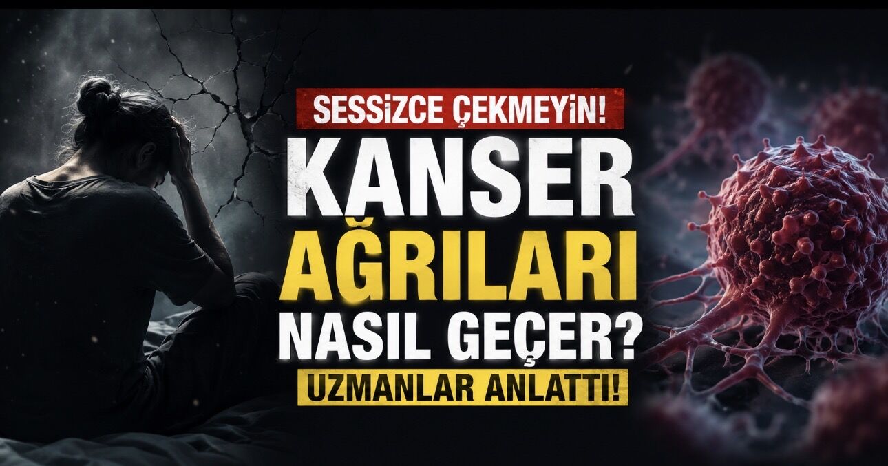 Kanser Ağrıları Nasıl Geçer? Uzmanlar Ağrının Sessizce Çekilmemesi Gerektiğini Vurguluyor