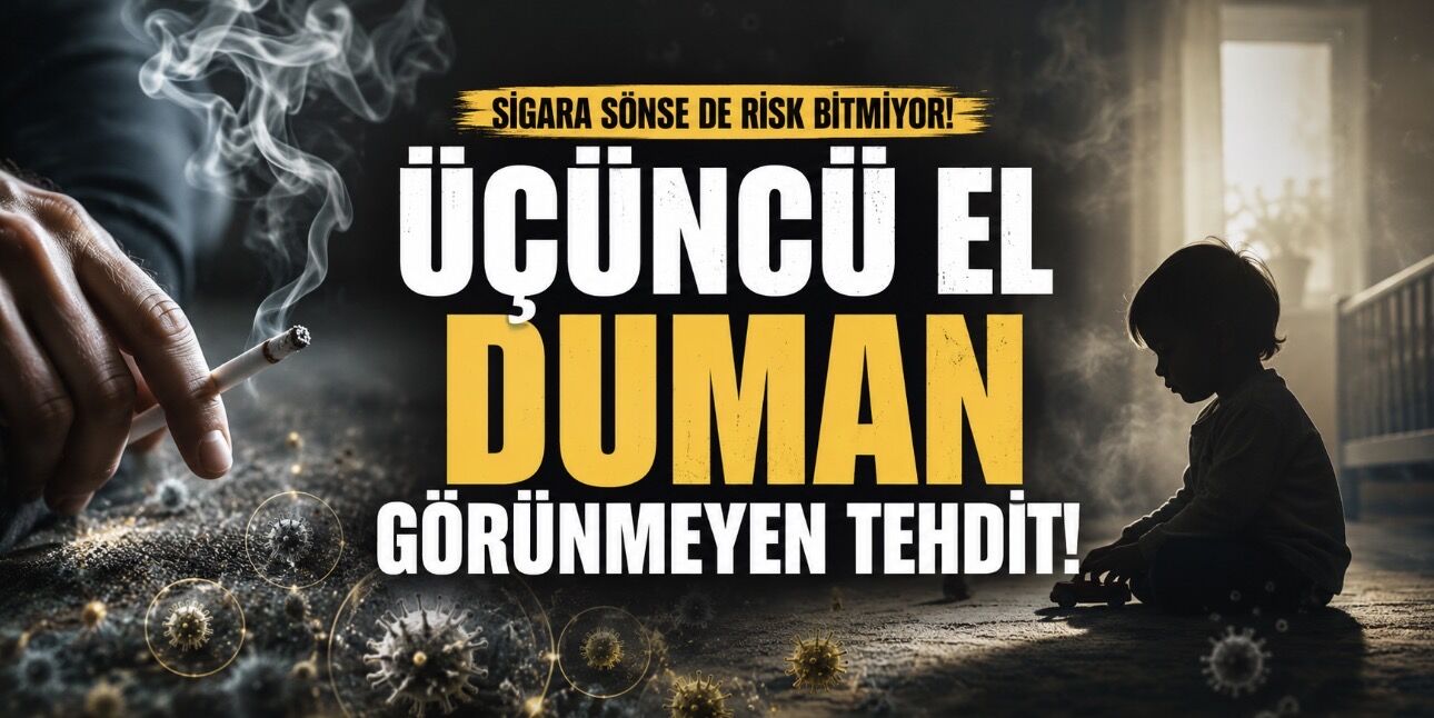 Sigara Dumanı Sönse de Risk Bitmiyor: Üçüncü El Duman Uyarısı
