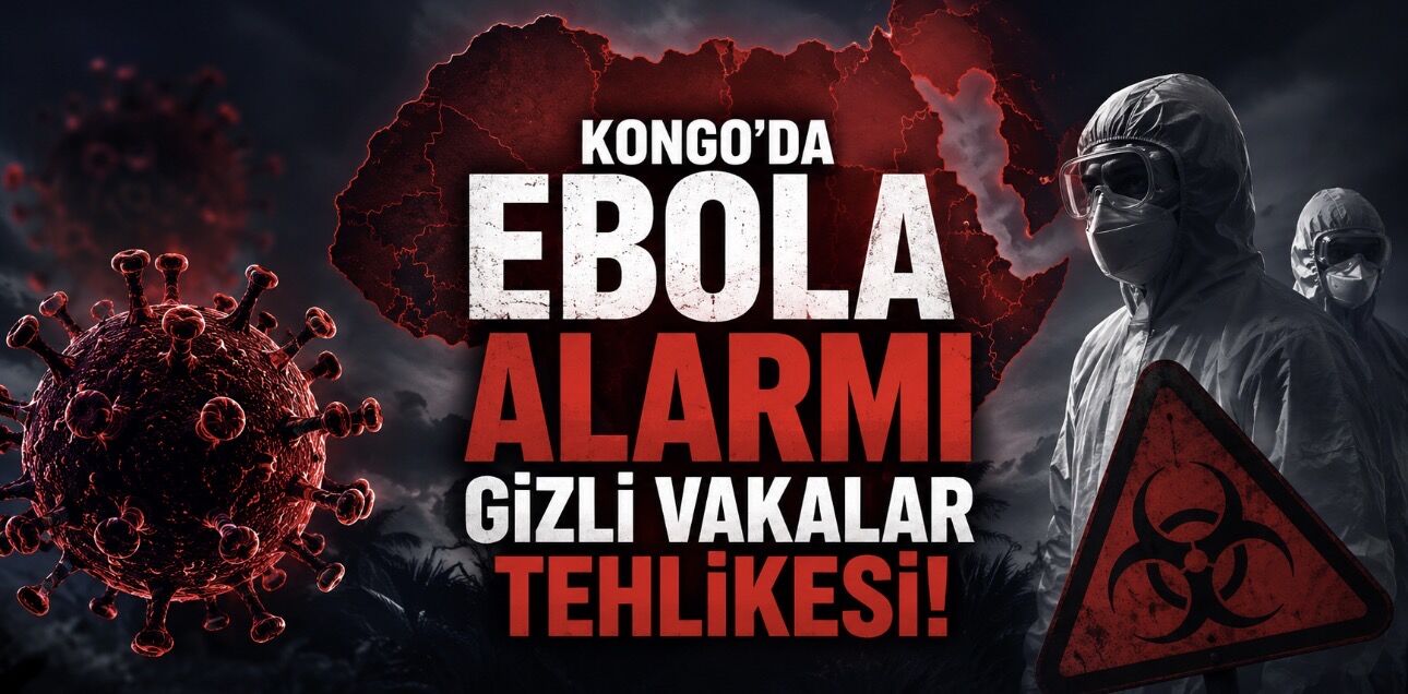 Kongo’daki Ebola Salgınında Endişe Büyüyor: DSÖ “Görünmeyen Vakalar Olabilir” Uyarısı Yaptı