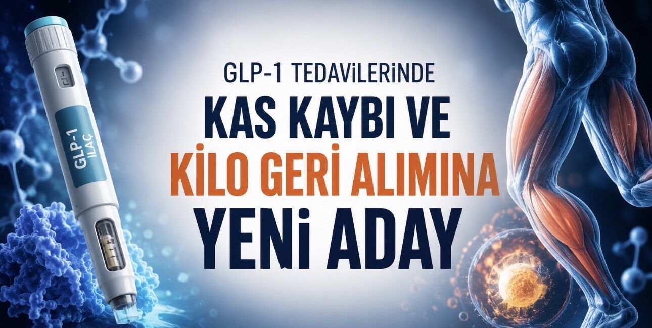 GLP-1 İlaçlarının En Büyük Sorununa Yeni Aday: Kas Kaybı ve Kilo Geri Alımı Hedefte