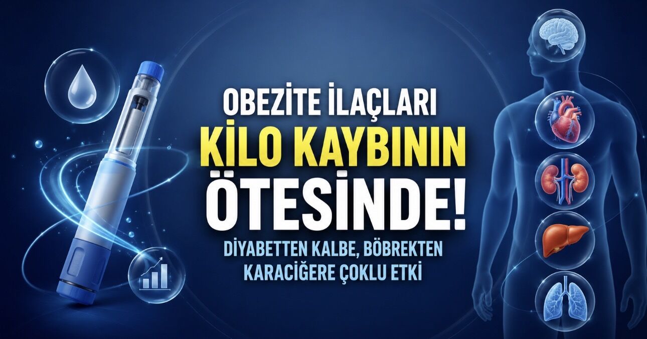 Obezite ilaçlarında yeni dönem: Kilo kaybının ötesinde çoklu organ etkisi