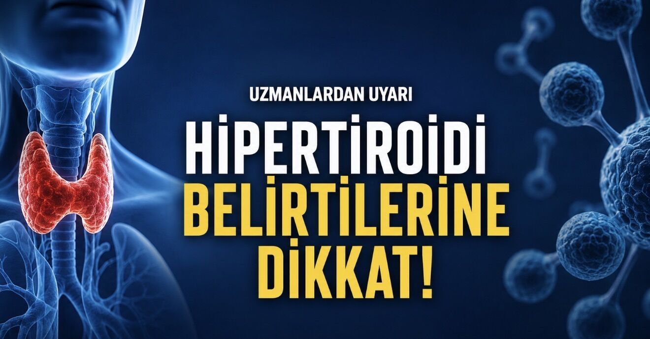 Hipertiroidi Belirtileri, Nedenleri ve Güncel Tedavi Yöntemleri