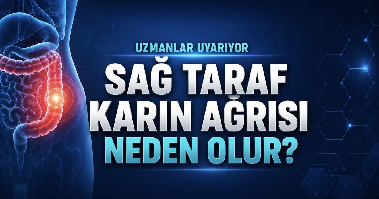 Sağ Taraf Karın Ağrısı Neden Olur? Ciddiye Alınması Gereken Belirtiler