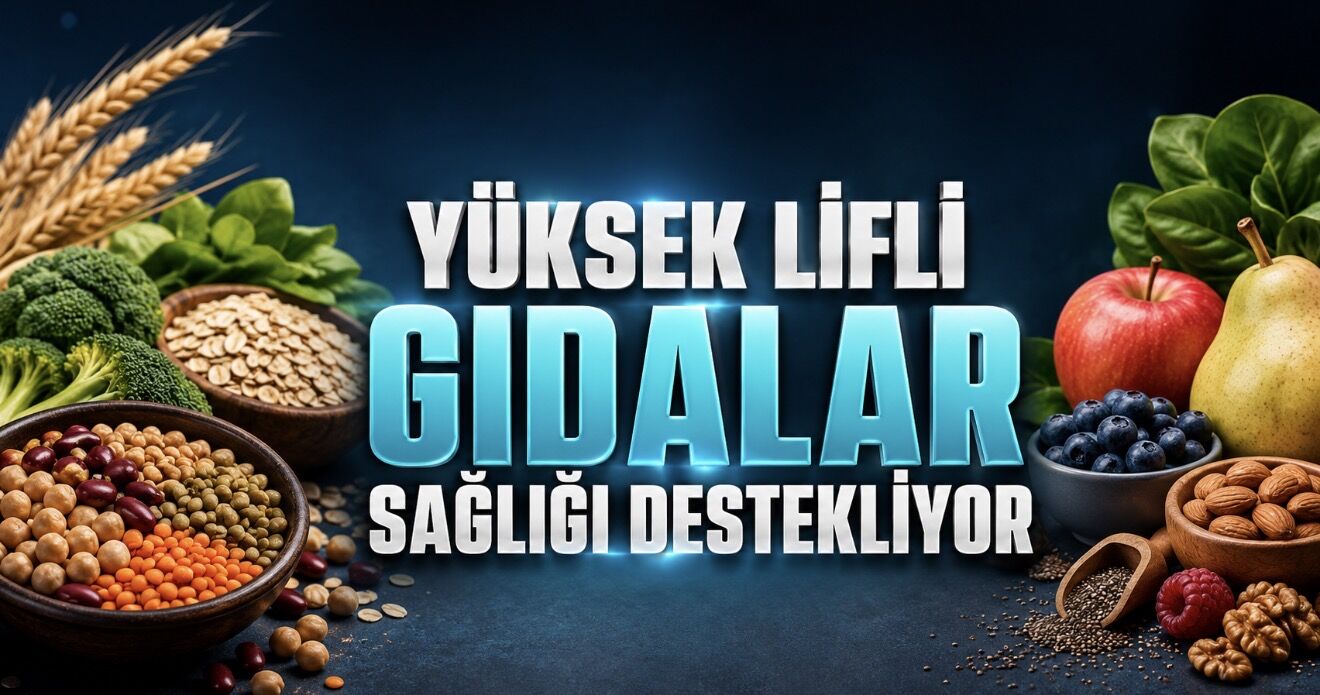 Yüksek Lifli Gıdalar Neden Önemli? Günlük Beslenmede Lifin Yeri