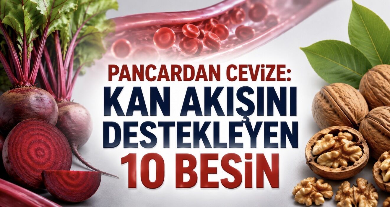 Pancardan cevize: Kan akışını destekleyen 10 besin