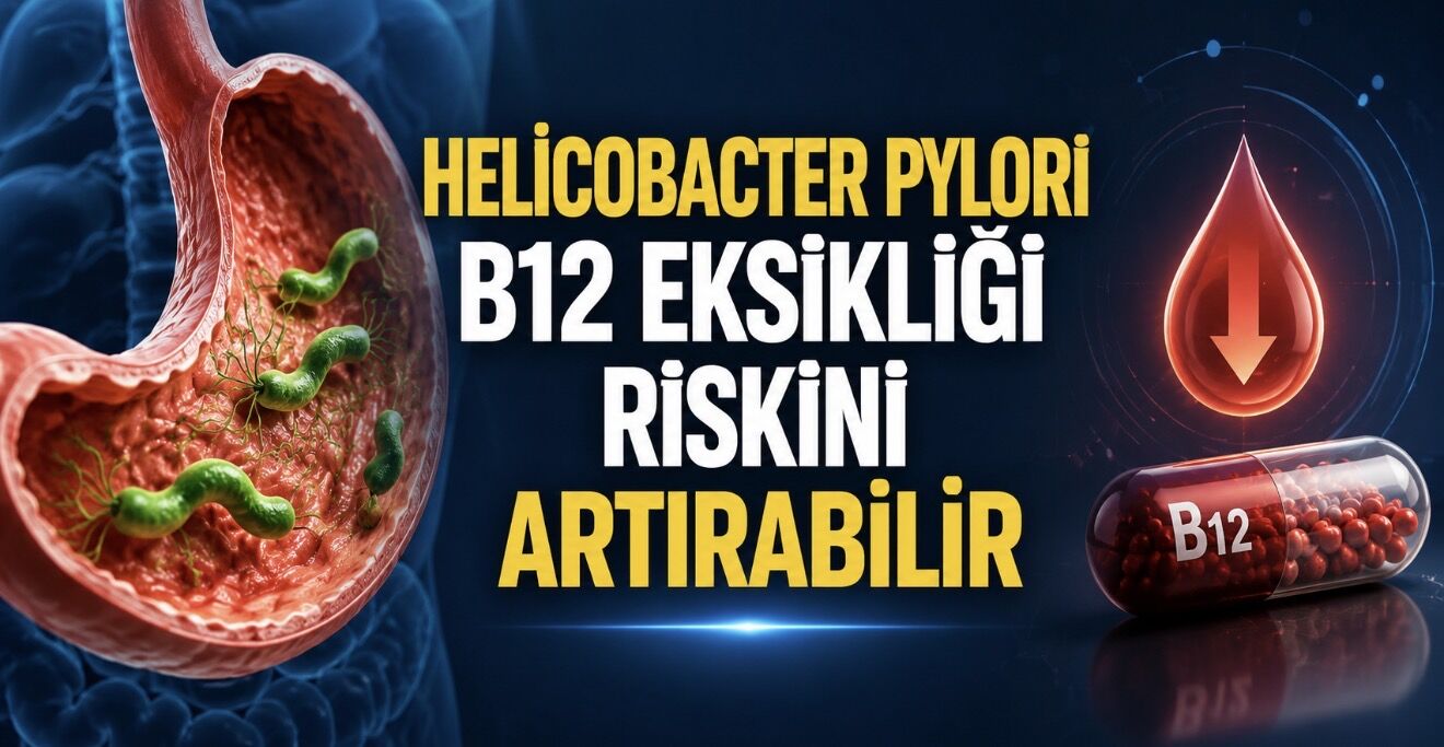 Helicobacter pylori B12 eksikliğiyle bağlantılı çıktı