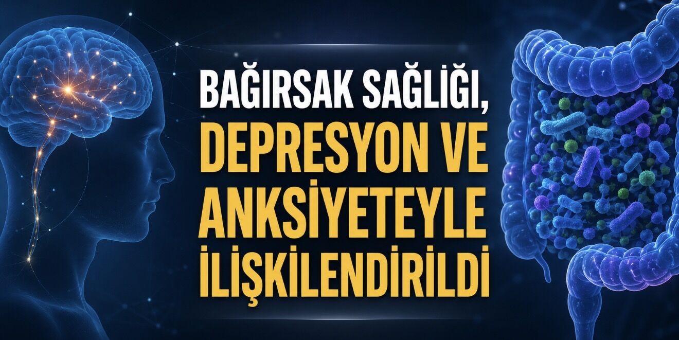 Bağırsak sağlığı, depresyon ve anksiyete ile ilişkilendirildi