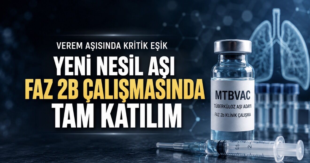 Verem Aşısında Kritik Eşik: Yeni Nesil Aday Aşı Faz 2b Çalışmasında Tam Katılıma Ulaştı