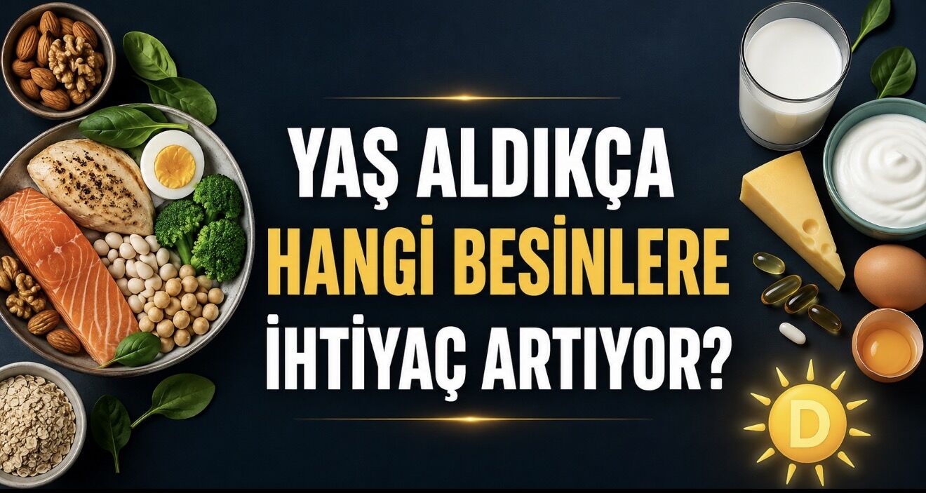 Yaş Aldıkça Hangi Besinlere İhtiyaç Artıyor? Sağlıklı Yaşlanma İçin 7 Önemli Besin