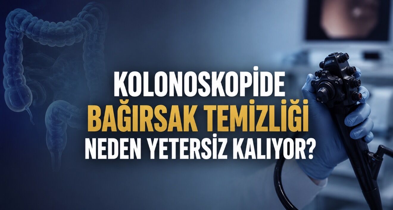 Kolonoskopide En Büyük Sorunlardan Biri: Bağırsak Temizliği Neden Yetersiz Kalıyor?