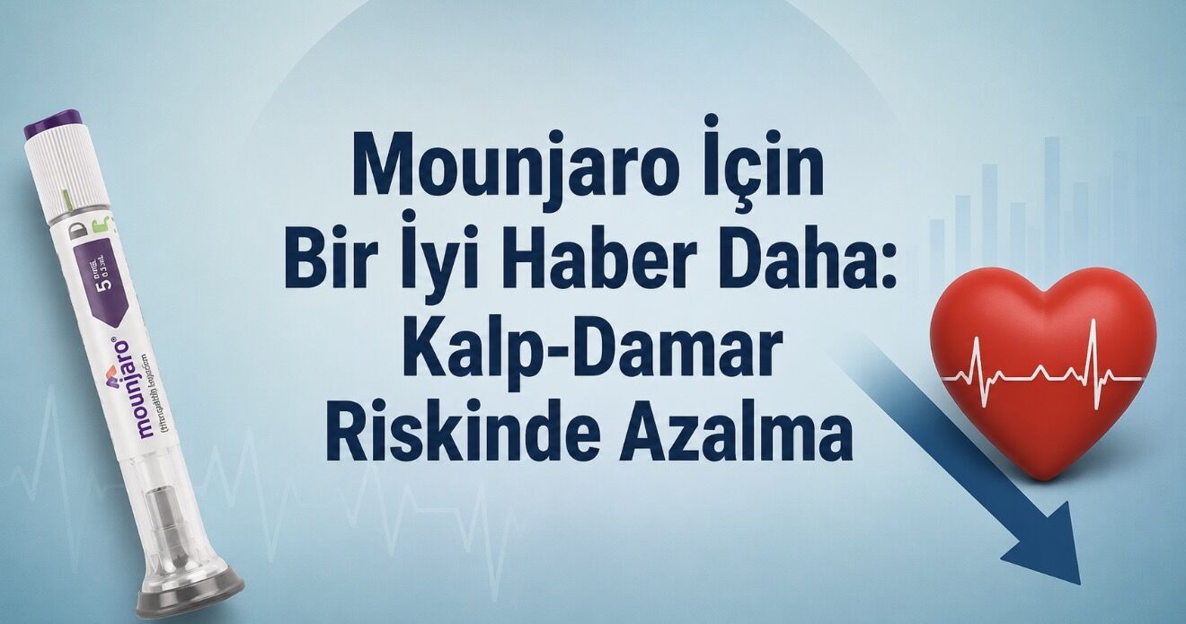 Gerçek Yaşam Verileri: Mounjaro Kalp-Damar Riskini Azalttı