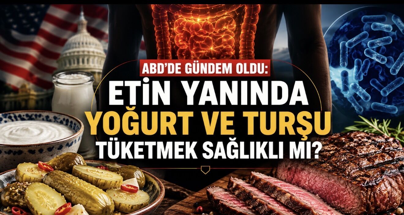 ABD’de Gündem Oldu: Etin Yanında Yoğurt ve Turşu Tüketmek Sağlıklı mı?