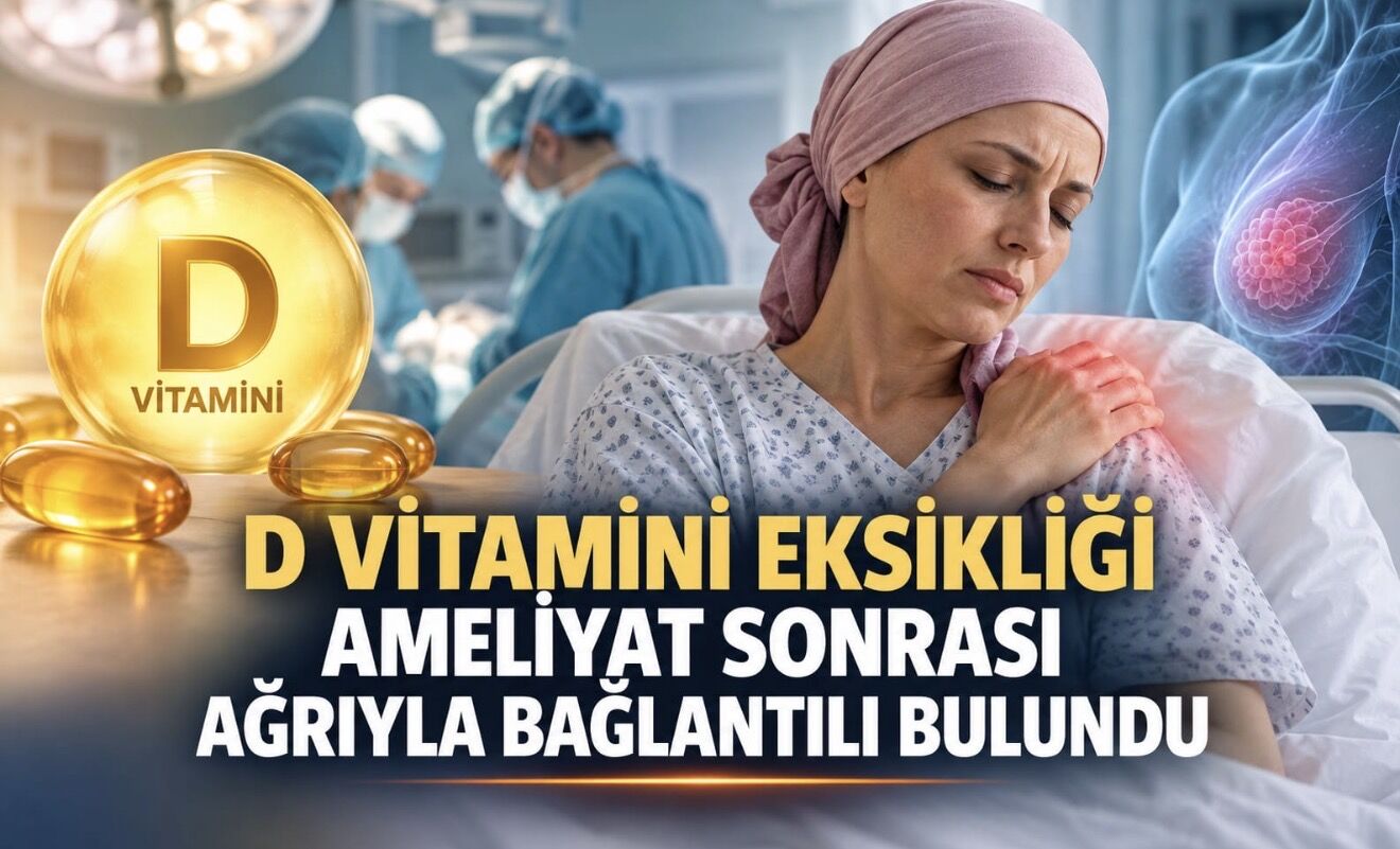 D Vitamini Eksikliği Ameliyat Sonrası Ağrıyla Bağlantılı Bulundu: 184 Hastadan Dikkat Çeken Sonuç