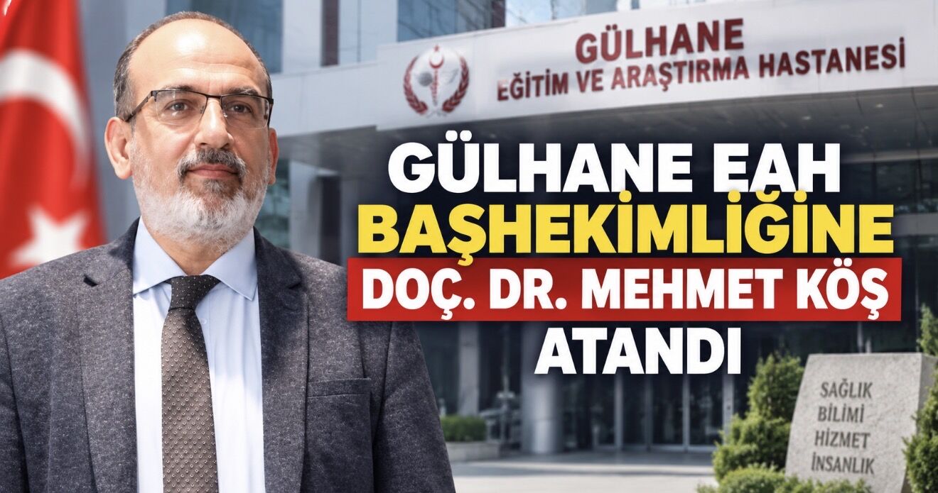 Gülhane Eğitim ve Araştırma Hastanesi Başhekimliğine Doç. Dr. Durdu Mehmet Köş Atandı