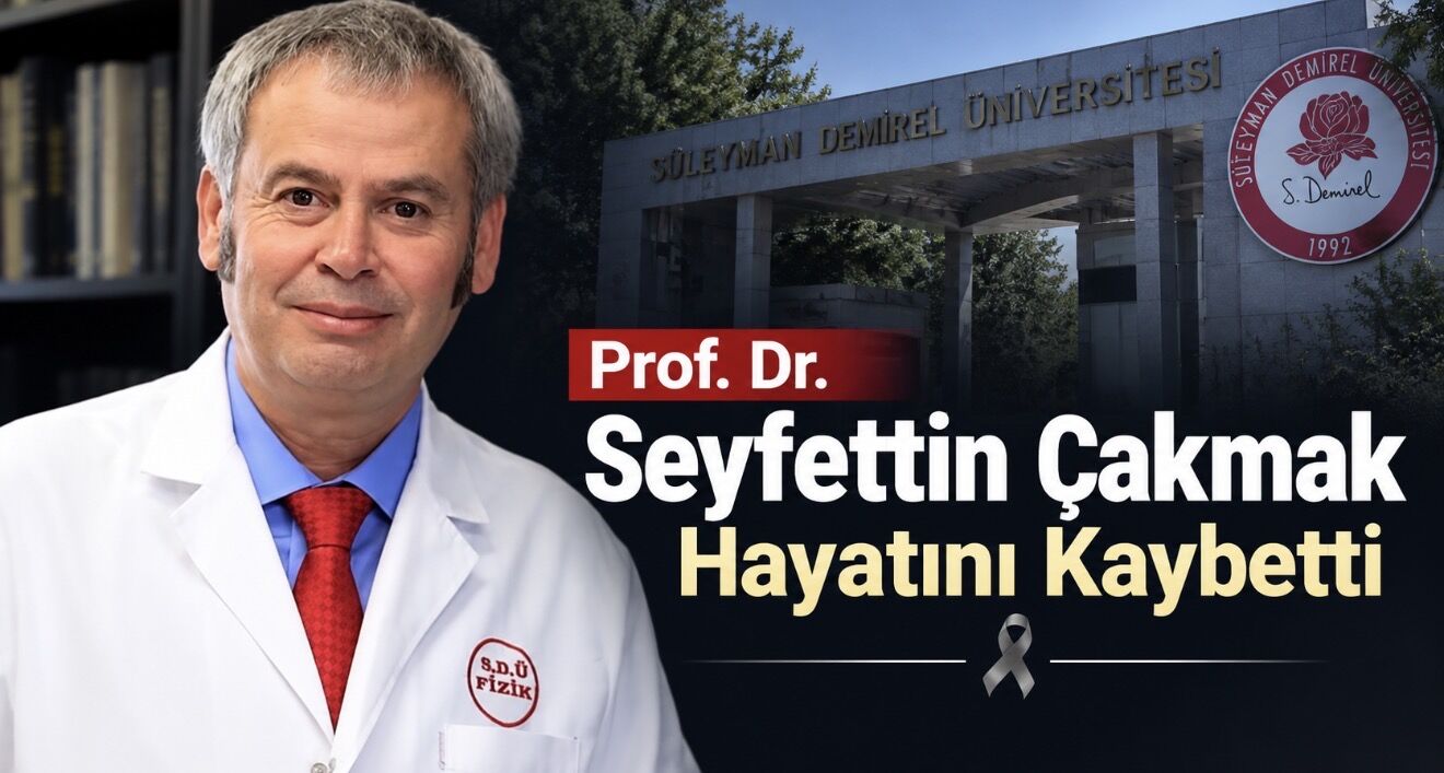 Fizik Dünyasının Acı Kaybı: Prof. Dr. Seyfettin Çakmak Hayatını Kaybetti