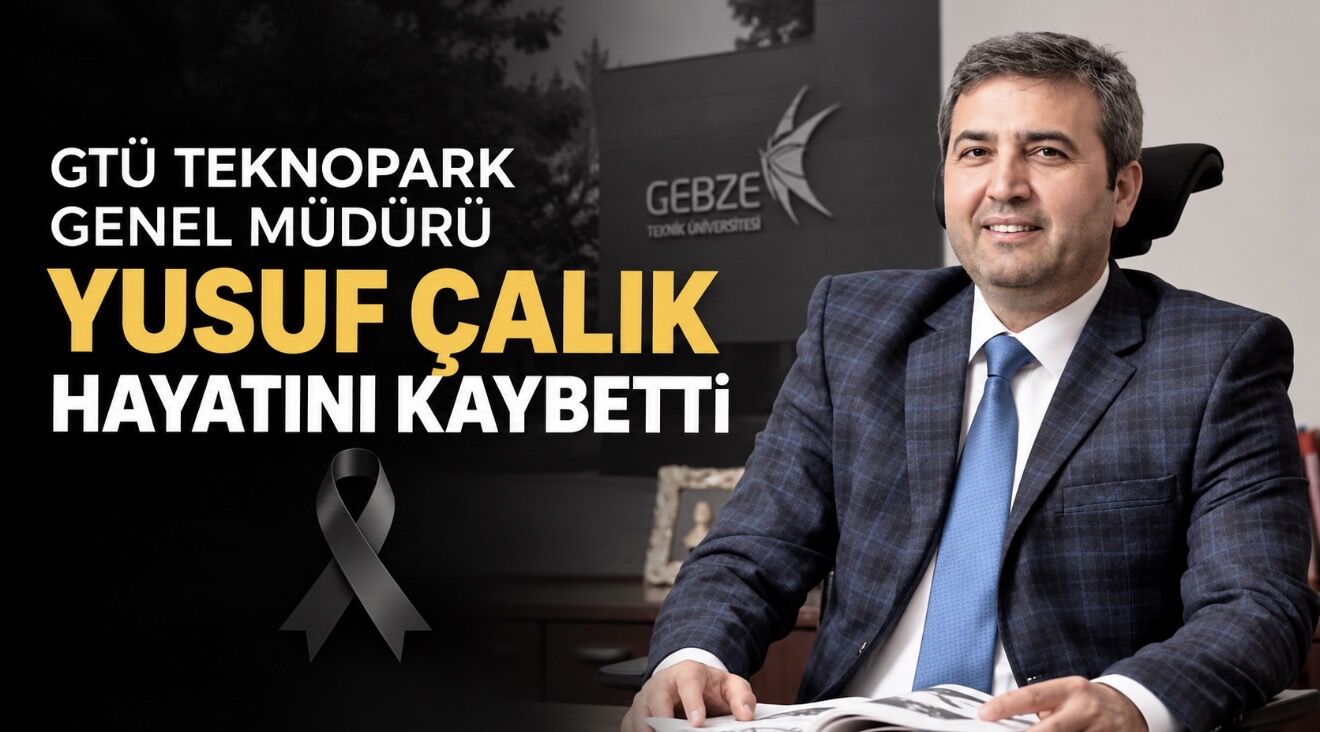 GTÜ Teknopark Genel Müdürü Dr. Yusuf Çalık Hayatını Kaybetti
