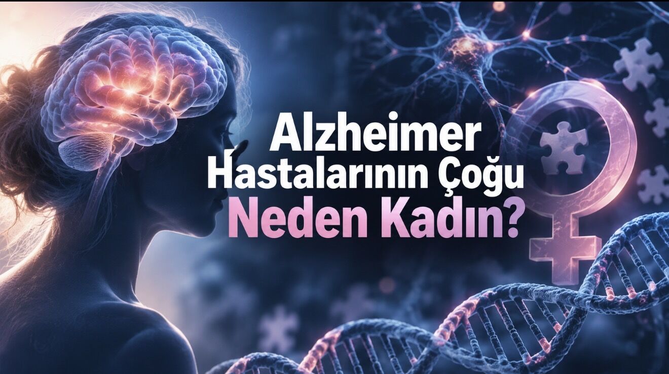 Kadınlar Alzheimer’a Neden Daha Yatkın? Genetik ve Menopoz Detayı