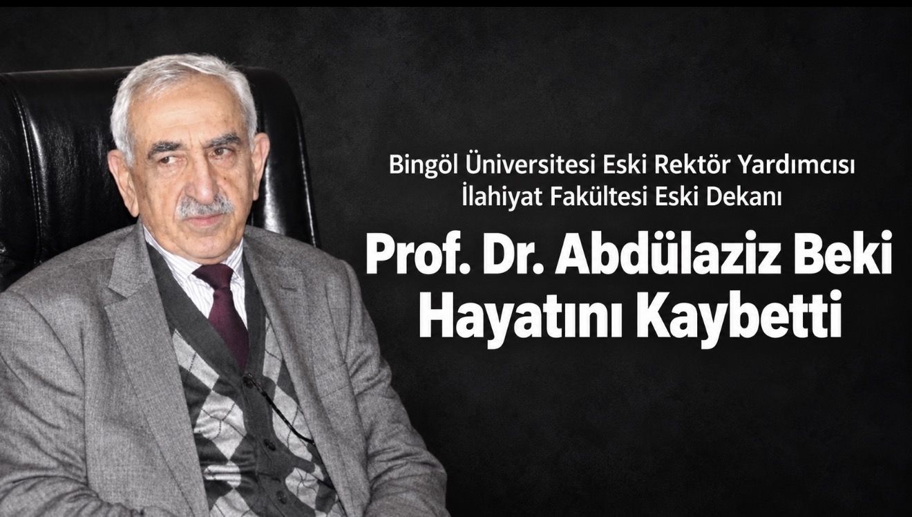 Bingöl Üniversitesi Eski Rektör Yardımcısı Prof. Dr. Abdülaziz Beki Hayatını Kaybetti