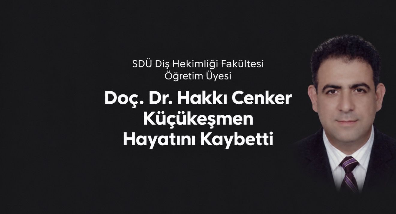 SDÜ Öğretim Üyesi Doç. Dr. Hakkı Cenker Küçükeşmen Vefat Etti