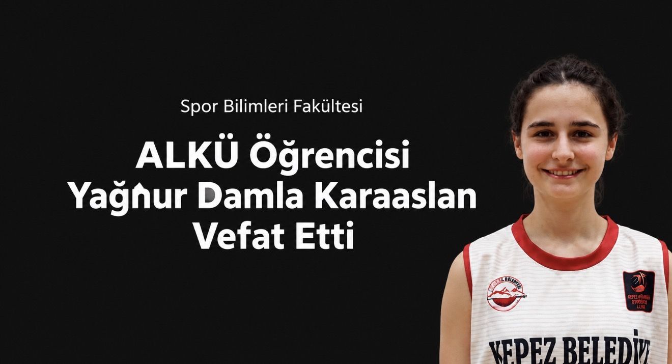 ALKÜ Öğrencisi Yağnur Damla Karaaslan Trafik Kazasında Hayatını Kaybetti